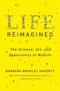 cover of the book Life reimagined: the science, art, and oportunity of midlife