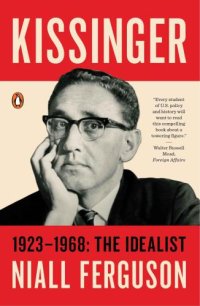 cover of the book Kissinger: 1923-1968: The Idealist