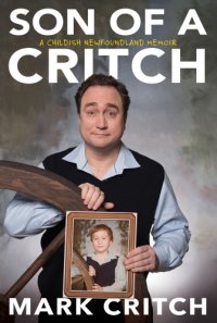 cover of the book Son of a Critch: a childish Newfoundland memoir