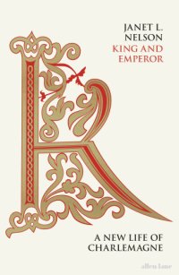 cover of the book King and emperor: a new life of Charlemagne