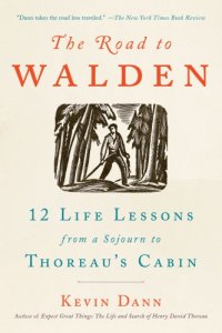 cover of the book The road to Walden: 12 life lessons from a sojourn to Thoreau's cabin