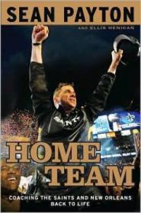 cover of the book Home Team: Coaching the Saints and New Orleans Back to Life