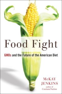 cover of the book Food fight: GMOs and the future of the American diet