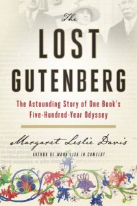 cover of the book The lost Gutenberg: the astounding story of one book's five-hundred-year odyssey