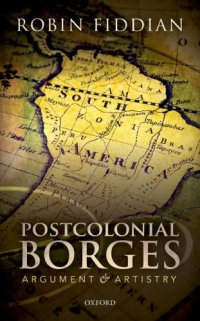 cover of the book Postcolonial Borges: argument and artistry