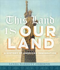 cover of the book This land is our land: the history of American immigration