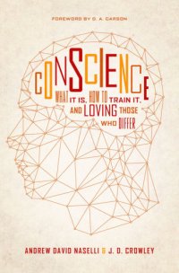 cover of the book Conscience: what it is, how to train it, and loving those who differ