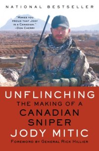 cover of the book Unflinching: the making of a Canadian sniper