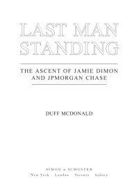 cover of the book Last man standing: the ascent of Jamie Dimon and JPMorgan Chase