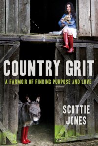 cover of the book Country grit: a farmoir of finding purpose and love