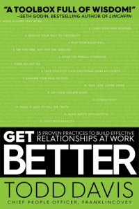 cover of the book Get better: 15 proven practices to build effective relationships at work