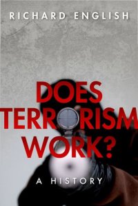 cover of the book Does terrorism work?: A history