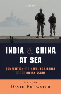 cover of the book India and China at sea: competition for naval dominance in the Indian Ocean