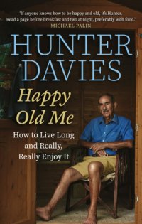 cover of the book Happy old me: how to live a long life, and really enjoy it