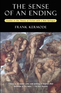 cover of the book Frank Kermode: The Sense of an Ending Studies in the Theory of Fiction With a New Epilogue