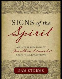 cover of the book Signs of the spirit: an interpretation of Jonathan Edwards' Religious affections