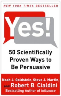 cover of the book Yes!: 50 Scientifically Proven Ways to Be Persuasive