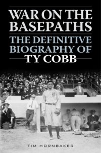 cover of the book War on the Basepaths: the Definitive Biography of Ty Cobb