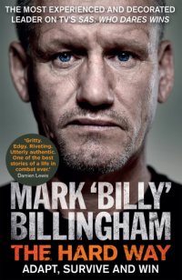 cover of the book The hard way: adapt, survive and win /Mark ''Billy'' Billingham with Conor Woodman