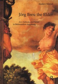 cover of the book Jorg Breu the Elder: art, culture, and belief in Reformation Augsburg