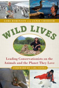 cover of the book Wild lives: leading conservationists on the animals and the planet they love