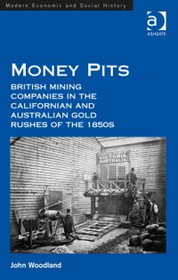 cover of the book Money pits: British mining companies in the Californian and Australian gold rushes of the 1850s