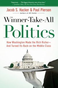 cover of the book Winner-take-all politics: how washington made the rich richer--and turned its back on the middle class