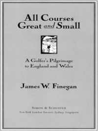 cover of the book All courses great and small: a golfer's pilgrimage to England and Wales