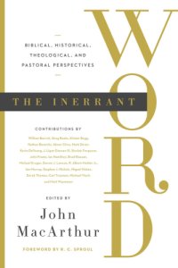 cover of the book The inerrant word: biblical, historical, theological, and pastoral perspectives