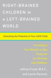 cover of the book Right-brained children in a left-brained world: unlocking the potential of your ADD child