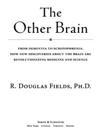 cover of the book The other brain from dementia to schizophrenia, how new discoveries about the brain are revolutionizing medicine and science