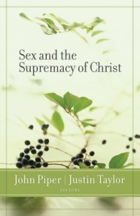 cover of the book Sex and the Supremacy of Christ