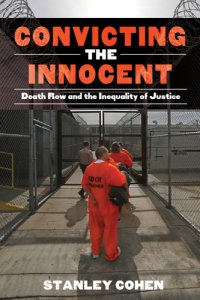 cover of the book Convicting the innocent: death row and America's broken system of justice