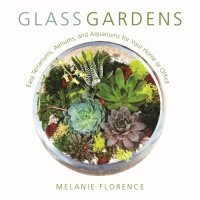 cover of the book Skyhorse Glass gardens: easy terrariums, aeriums, and aquariums for your home or office