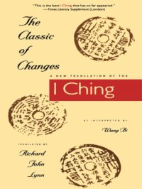 cover of the book The Classic of Changes: a New Translation of the I Ching as Interpreted by Wang Bi