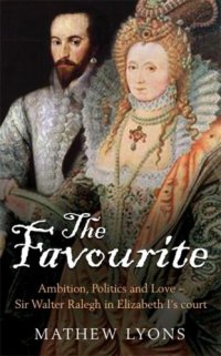 cover of the book The favourite: Sir Walter and his queen