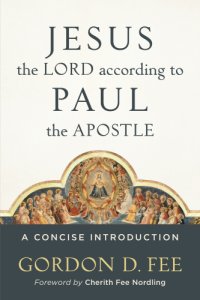 cover of the book Jesus the lord according to paul the apostle: a concise introduction