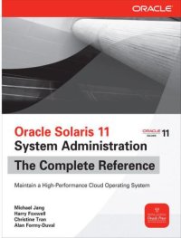 cover of the book Oracle Solaris 11 system administration: the complete reference: maintain a high-performance cloud operating system