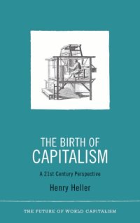 cover of the book The birth of capitalism: a twenty-first-century perspective