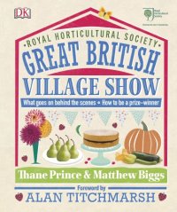 cover of the book RHS Great British village show: discover what goes on behind the scenes