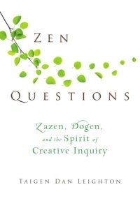 cover of the book Zen questions: zazen, dogen, and the spirit of creative inquiry