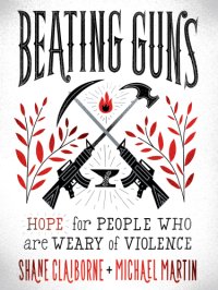 cover of the book Beating guns: hope for people who are weary of violence