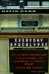 cover of the book Everyday Apocalypse: the Sacred Revealed in Radiohead, The Simpsons, and Other Pop Culture Icons