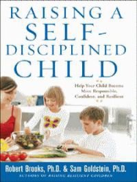 cover of the book Raising a self-disciplined child: help your child become more responsible, confident, and resilient