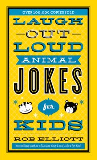 cover of the book Laugh-Out-Loud Animal Jokes for Kids