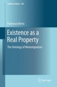 cover of the book Existence as a Real Property: The Ontology of Meinongianism