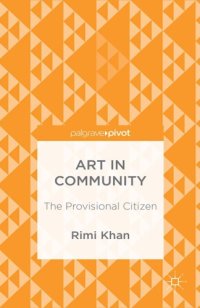 cover of the book Art in community: the provisional citizen