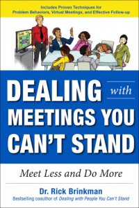 cover of the book Dealing with meetings you can't stand: meet less and do more