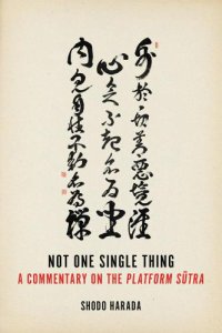 cover of the book Not one single thing: a commentary on the Platform Sūtra