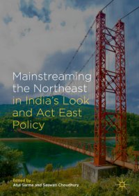 cover of the book Mainstreaming the Northeast in India's Look and Act East Policy